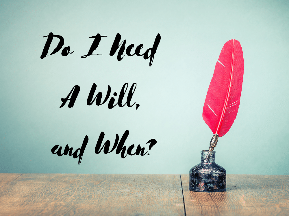 do I need a will